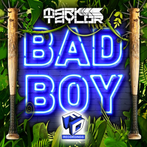Album Bad Boy oleh Mark Taylor