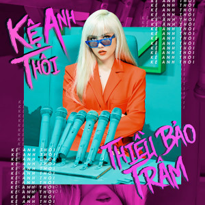 Listen to Kệ Anh Thôi(Alright) (Remix) song with lyrics from Thieu Bao Tram