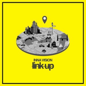 收聽Inna Vision的Link Up歌詞歌曲