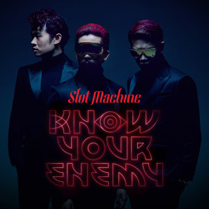 ดาวน์โหลดและฟังเพลง Know Your Enemy พร้อมเนื้อเพลงจาก Slot Machine