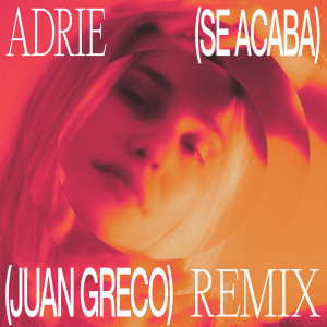 Adrie的專輯Se Acaba (Juan Greco Remix)