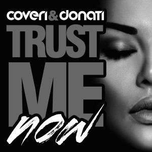 Listen to Trust Me Now (Strip Boulevard Club Extended) song with lyrics from Coveri