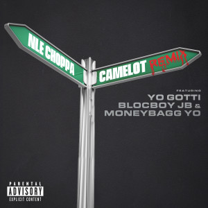 อัลบัม Camelot (feat. Yo Gotti, BlocBoy JB & Moneybagg Yo) [Remix] ศิลปิน NLE Choppa