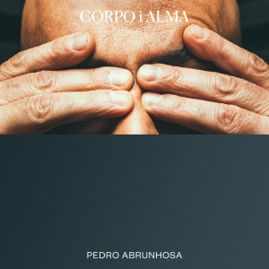Pedro Abrunhosa 的專輯Corpo i Alma (Explicit)