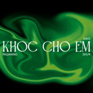 KAIO的專輯Khóc Cho Em (feat. kaio & shuy) [Extended Version] [Explicit]