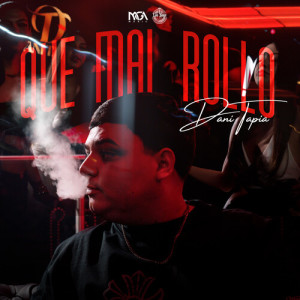 Album Que Mal Rollo (Explicit) from Dani Tapia