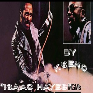 ดาวน์โหลดและฟังเพลง Isaac Hayes (Explicit) พร้อมเนื้อเพลงจาก Keeno