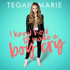 ดาวน์โหลดและฟังเพลง I Know How To Make A Boy Cry พร้อมเนื้อเพลงจาก Tegan Marie