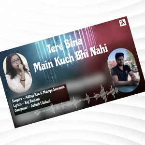 Listen to Tera Bina Main Kuch Bhi Nahi song with lyrics from Aditya Rao