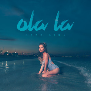 Dengarkan lagu Ola La nyanyian Kate Linn dengan lirik