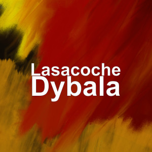 收听Lasacoche的Dybala (Explicit)歌词歌曲