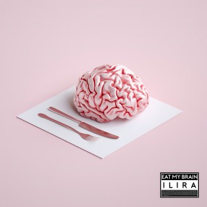 收聽ILIRA的EAT MY BRAIN歌詞歌曲