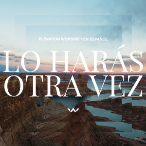 收聽Elevation Worship的Jesús Vengo A Ti (Jesus I Come) [feat. Evan Craft]歌詞歌曲