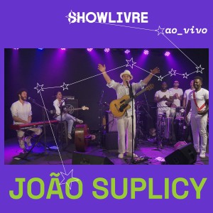 อัลบัม João Suplicy no Estúdio Showlivre, Vol. 2 (Ao Vivo) ศิลปิน Joao Suplicy