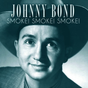 ดาวน์โหลดและฟังเพลง Smoke! Smoke! Smoke! พร้อมเนื้อเพลงจาก Johnny Bond