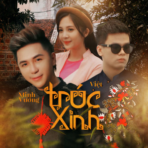 ดาวน์โหลดและฟังเพลง Trúc Xinh พร้อมเนื้อเพลงจาก Minh Vuong M4U