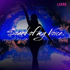 ดาวน์โหลดและฟังเพลง Sound of my Voice พร้อมเนื้อเพลงจาก Lauro