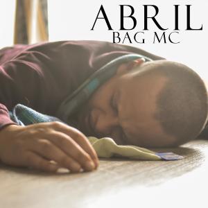 Listen to Abril (Explicit) song with lyrics from BagMc