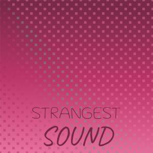 Listen to Strangest Sound song with lyrics from Saucy Blon