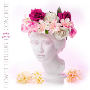 ดาวน์โหลดและฟังเพลง Flower Through Concrete พร้อมเนื้อเพลงจาก Chloe Flower