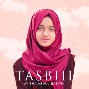 收听Ayisha Abdul Basith的Tasbih歌词歌曲