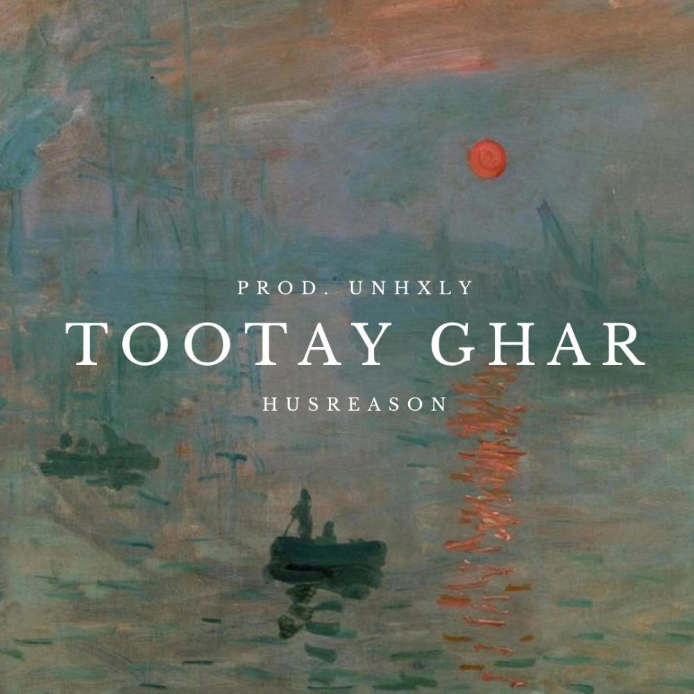Tootay Ghar (feat. UNHXLY)