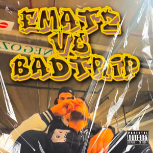 收聽EMATZ的Ematz vs Bad Trip (feat. Bad Trip) (Explicit)歌詞歌曲