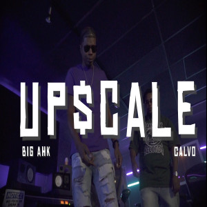 Big Ahk的专辑Up$Cale (Explicit)