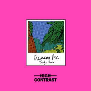 Remind Me (High Contrast Jungle Mix)