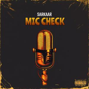 收聽Sarkaar的Mic Check歌詞歌曲