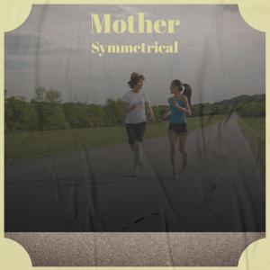 Dengarkan lagu Mother Symmetrical nyanyian Ante Sank dengan lirik