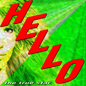 收聽The True Star的Hello歌詞歌曲