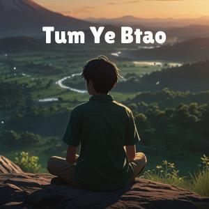 Dengarkan lagu Tum Ye Btao nyanyian noteNox dengan lirik