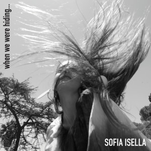 收聽Sofia Isella的When We Were Hiding...歌詞歌曲