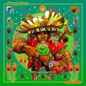Listen to Hikuri song with lyrics from Peyotes