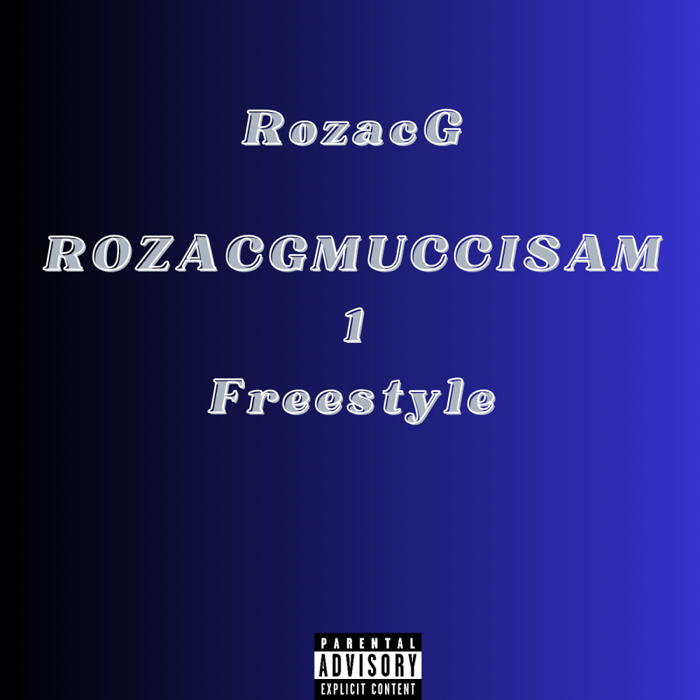 ROZACGMUCCISAM1 Freestyle (Explicit)