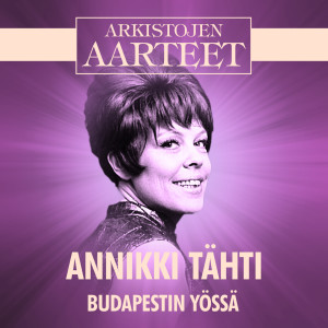 Arkistojen Aarteet - Budapestin yössä dari Annikki Tähti