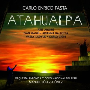 ดาวน์โหลดและฟังเพลง Pasta: Atahualpa - Lyric Drama in 4 Acts - Orch. Angeloni / Act 3 - "Sulla patria oppressa e mesta… Dell’eterno Sole" พร้อมเนื้อเพลงจาก Orquesta Sinfónica Nacional del Perú