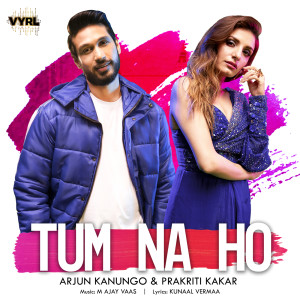 ดาวน์โหลดและฟังเพลง Tum Na Ho พร้อมเนื้อเพลงจาก Arjun Kanungo