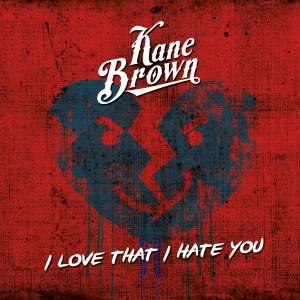 收聽Kane Brown的I Love That I Hate You歌詞歌曲
