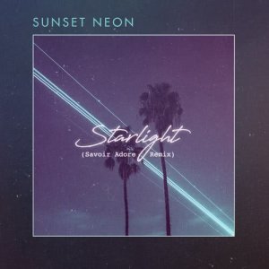 收聽Sunset Neon的Starlight (Savoir Adore Remix)歌詞歌曲