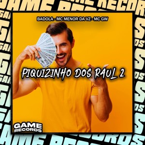 ดาวน์โหลดและฟังเพลง Piquizinho Dos Raul 2 (Explicit) พร้อมเนื้อเพลงจาก Badola