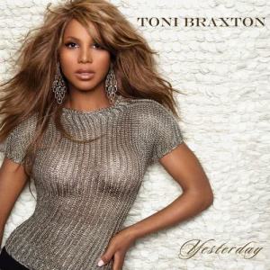 收聽Toni Braxton的Yesterday (Nu Addiction Mix)歌詞歌曲