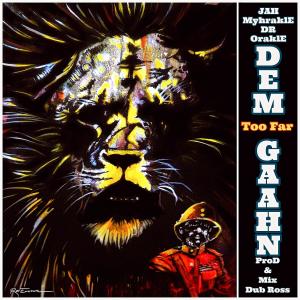 Jah Myhrakle的專輯DeM GaahN Too FaR