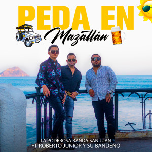 Listen to Peda En Mazatlán song with lyrics from La Poderosa Banda San Juan