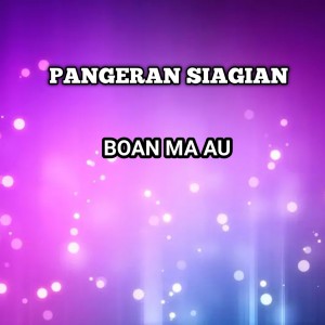 Pangeran Siagian的专辑BOAN MA AU