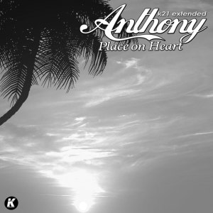 Listen to Place on Heart (K21 Extended) song with lyrics from ANTHONY