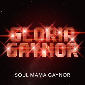 อัลบัม Soul Mama Gaynor ศิลปิน Gloria Gaynor