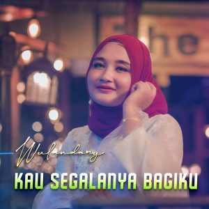 Dengarkan Kau Segalanya Bagiku lagu dari Wulandary dengan lirik