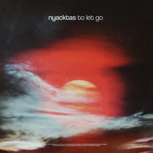 Listen to To Let Go song with lyrics from Nyacktas